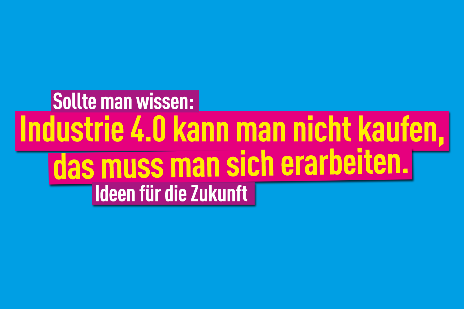 dadaczynski.de | Industrie 4.0: Nichts was man mal eben kaufen kann